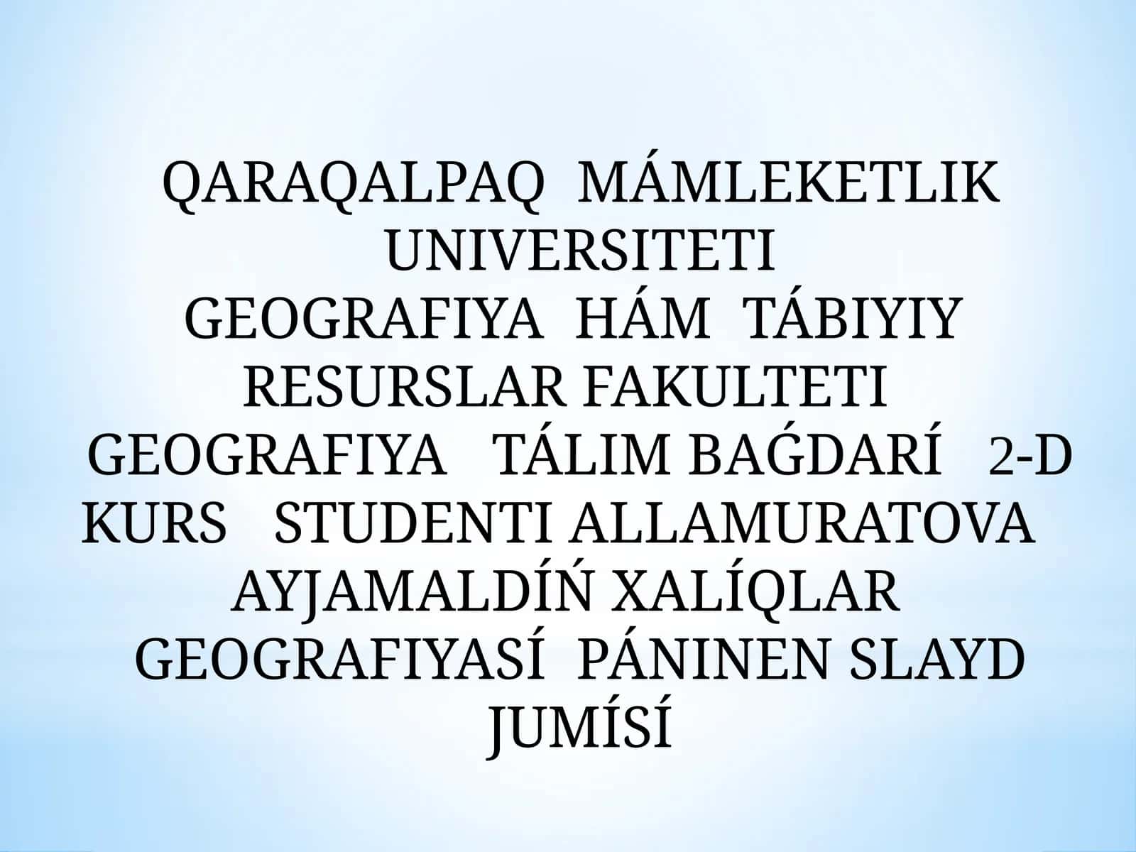 XALÍQLARGEOGRAFIYASÍ PÁNINEN SLAYD JUMÍSÍ