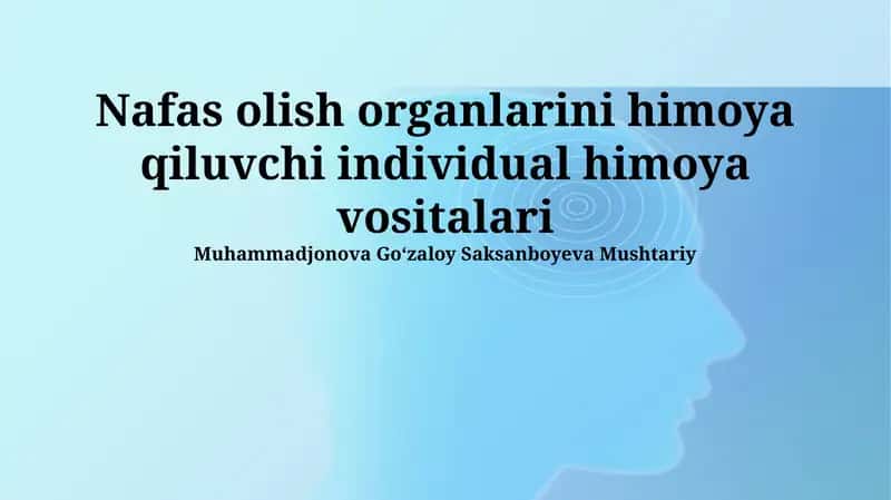Nafas olish organlarini himoya qiluvchi individual himoya vositalari