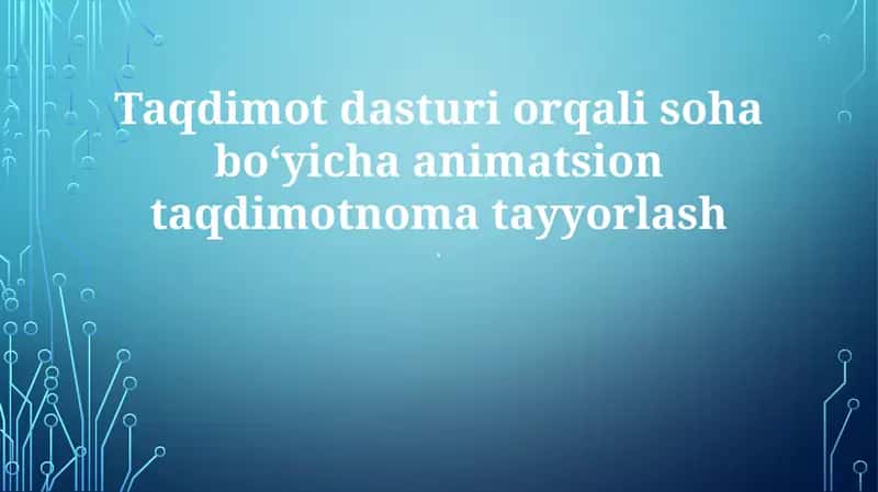 Animatsion taqdimotnoma tayyorlash