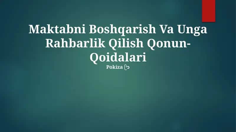 Maktabni Boshqarish Va Unga Rahbarlik Qilish Qonun-Qoidalari