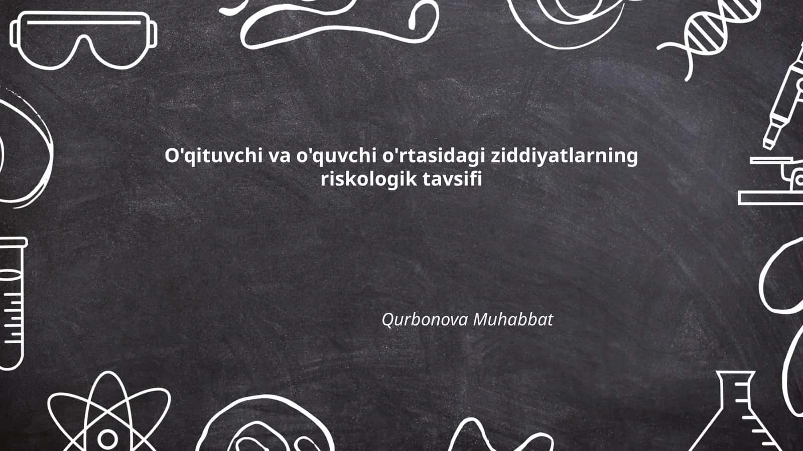 O'qituvchi va o'quvchi o'rtasidagi ziddiyatlarning riskologik tavsifi