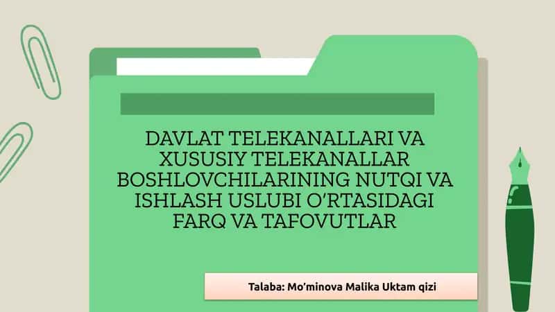 DAVLAT TELEKANALLARI VA XUSUSIY TELEKANALLAR BOSHLOVCHILARINING NUTQI VA ISHLASH USLUBI O‘RTASIDAGI FARQ VA TAFOVUTLAR