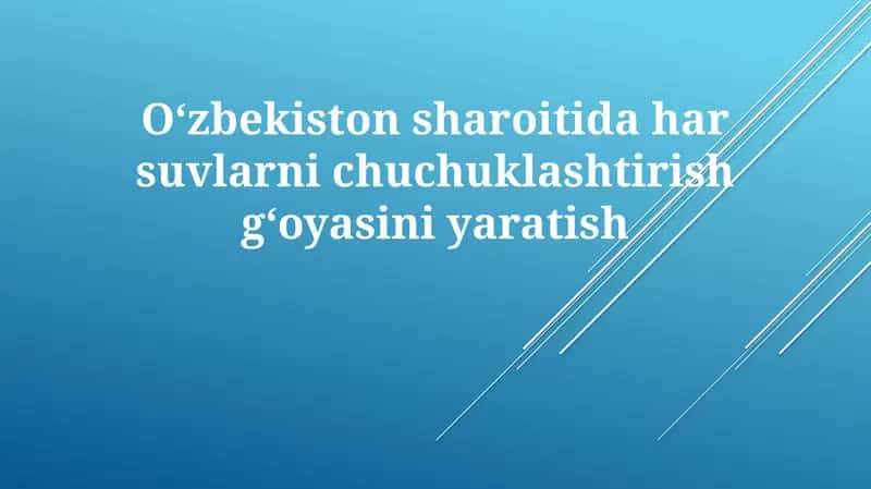 O'zbekiston sharoitida har suvni chuchuklashtirish gʻoyasi