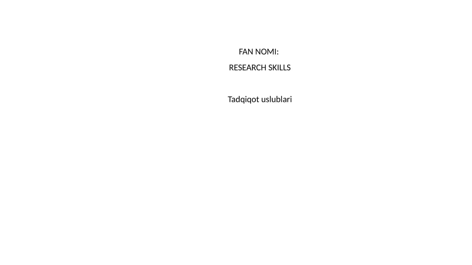 RESEARCH SKILLS Tadqiqot uslublari