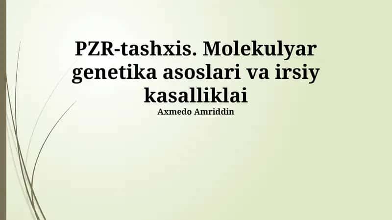PZR-tashxis. Molekulyar genetika asoslari va irsiy kasalliklai