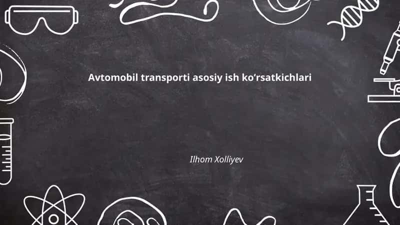 Avtomobil transporti asosiy ish koʻrsatkichlari