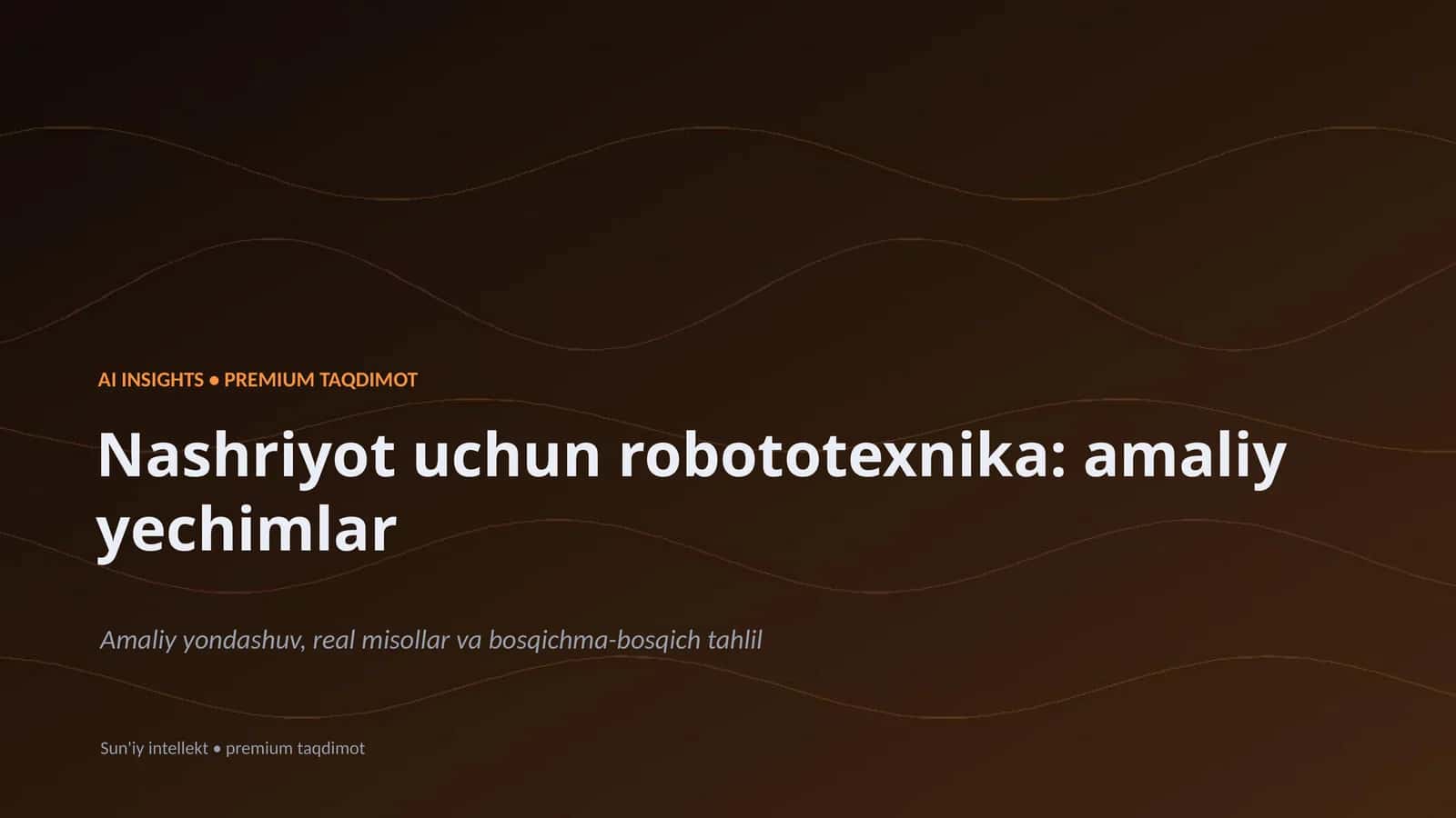 Nashriyot uchun robototexnika: amaliy yechimlar