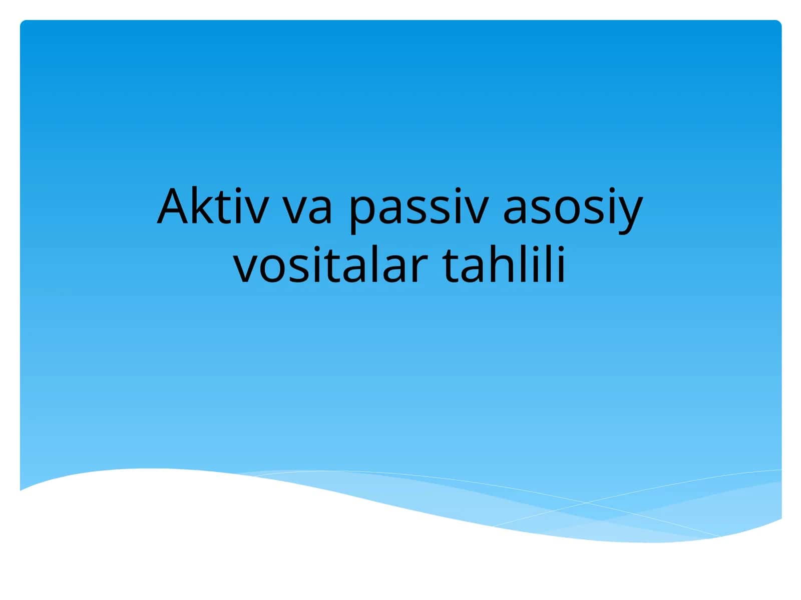 Aktiv va passiv asosiy vositalar tahlili
