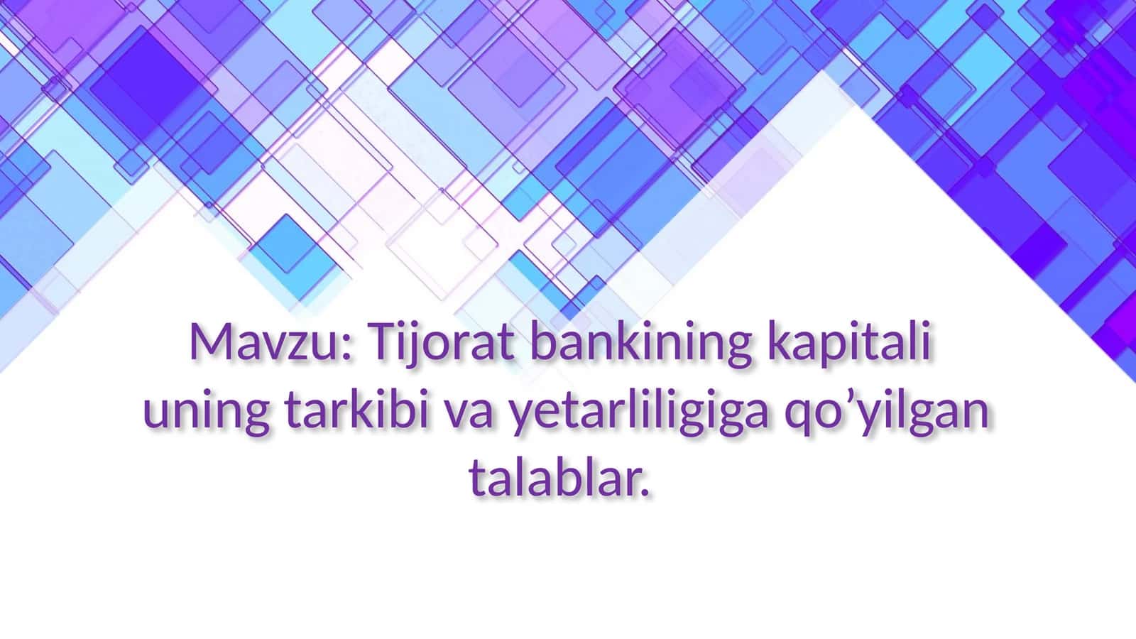 Tijorat bankining kapitali uning tarkibi va yetarliligiga qo’yilgan talablar.