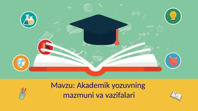 Akademik yozuvning
mazmuni va vazifalari