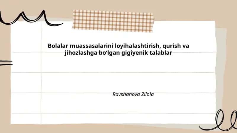 Bolalar muassasalarini loyihalashtirish, qurish va jihozlashga boʻlgan gigiyenik talablar
