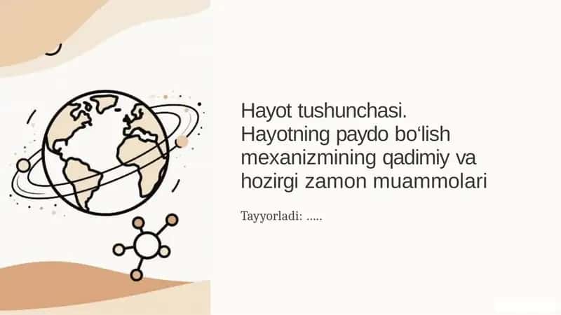 Hayot tushunchasi. Hayotning paydo bo‘lish mexanizmining qadimiy va hozirgi zamon muammolari