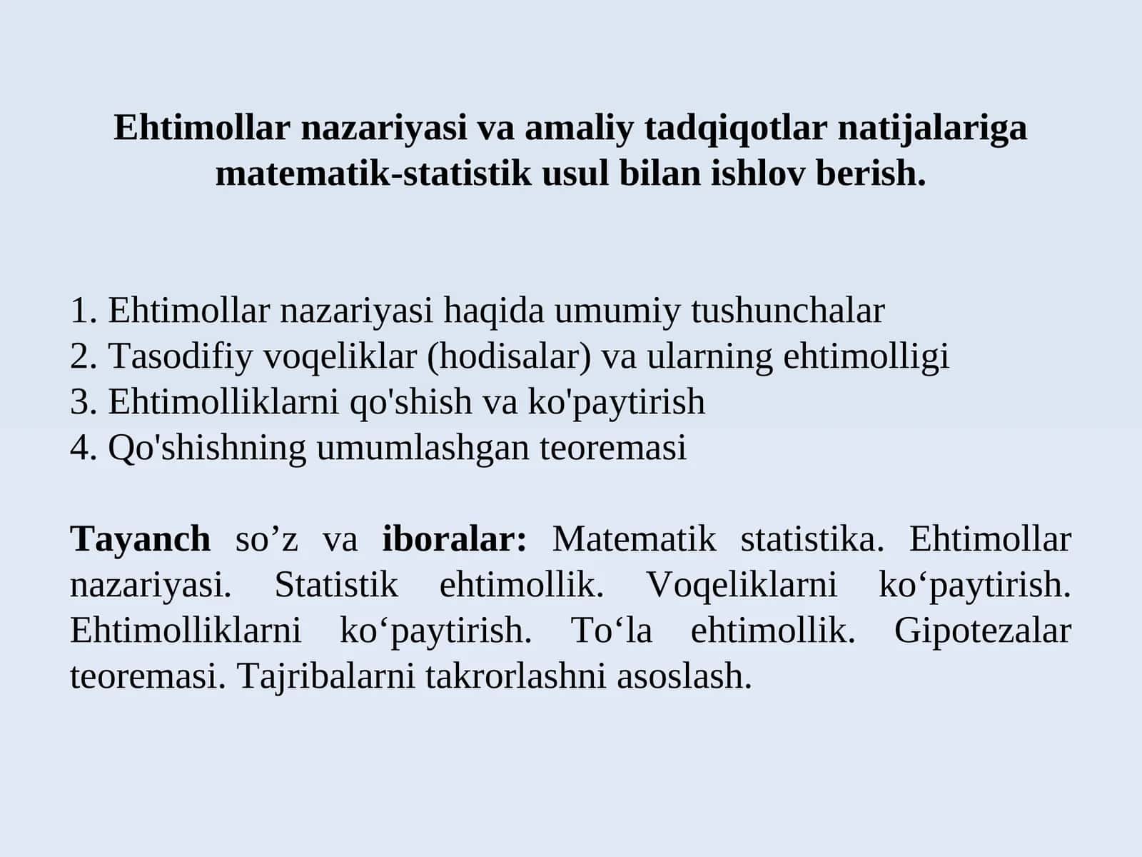 Ehtimollar nazariyasi va amaliy tadqiqotlar natijalariga matematik-statistik usul bilan ishlov berish.