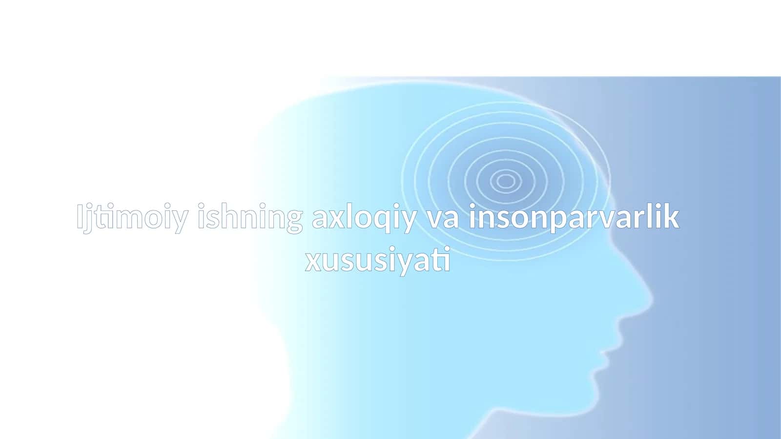 Ijtimoiy ishning axloqiy va insonparvarlik xususiyati
