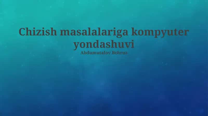 Geometrik masalalarni kompyuterlashtirish asoslari
