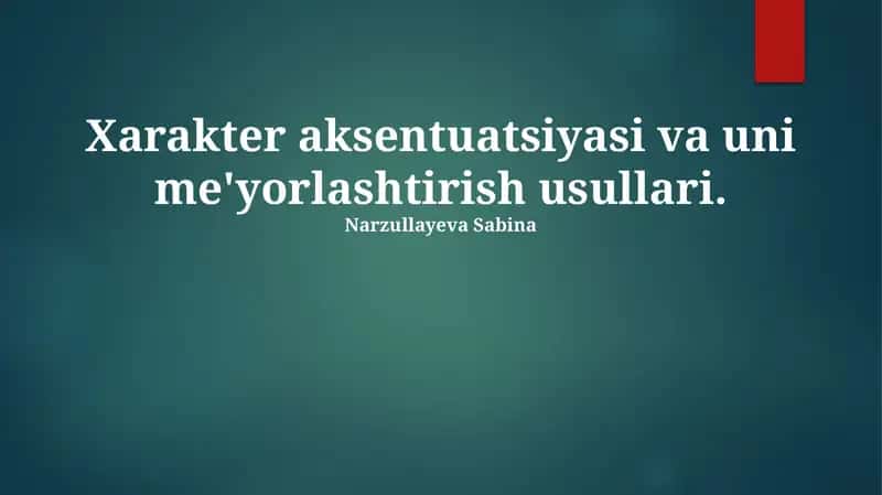 Xarakter aksentuatsiyasi va uni me'yorlashtirish usullari
