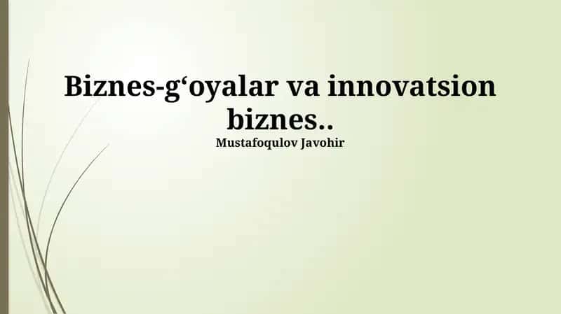 Biznes-gʻoyalar va innovatsion biznes