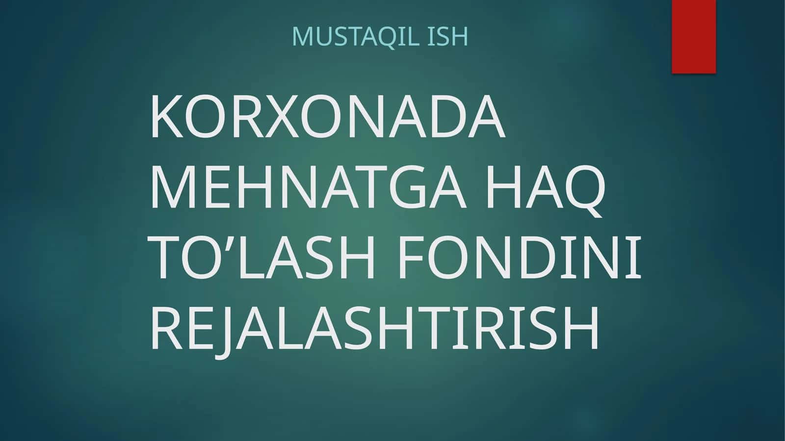 Korxonada Mehnatga Haq To’lash Fondini Rejalashtirish