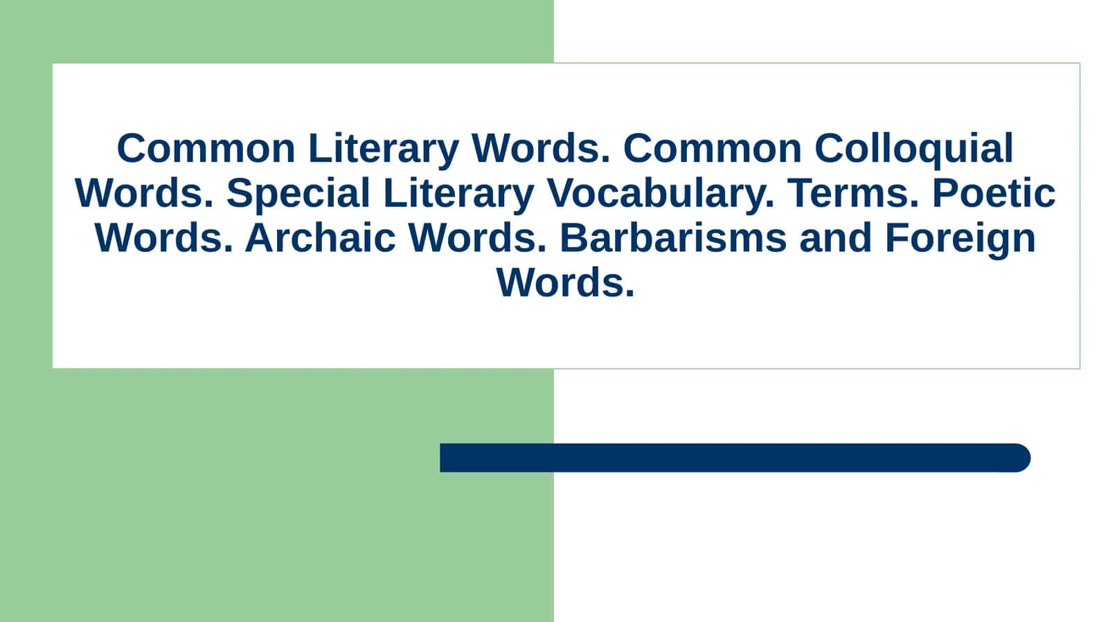 Common Literary Words.Common Colloquial Words. Special Literary Vocabulary