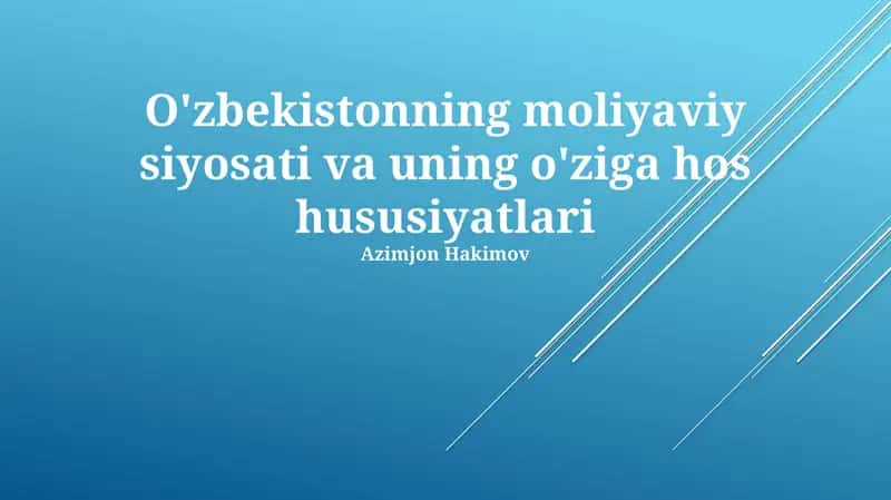 O'zbekistonning moliyaviy siyosati va uning o'ziga hos hususiyatlari