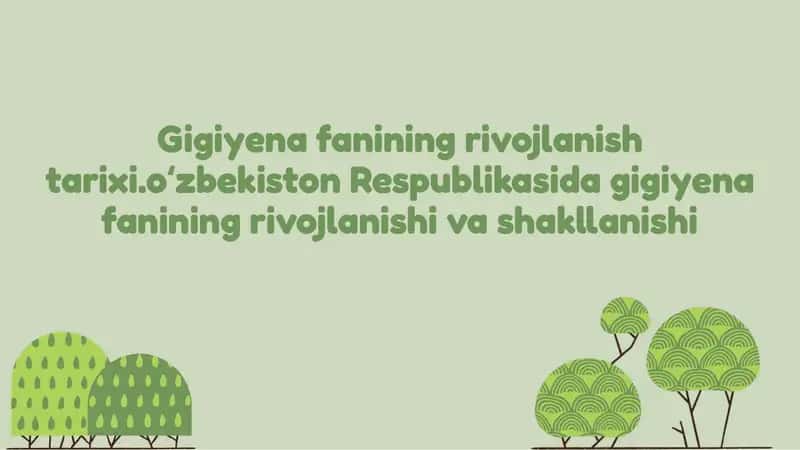 Gigiyena fanining rivojlanish tarixi.oʻzbekiston Respublikasida gigiyena fanining rivojlanishi va shakllanishi