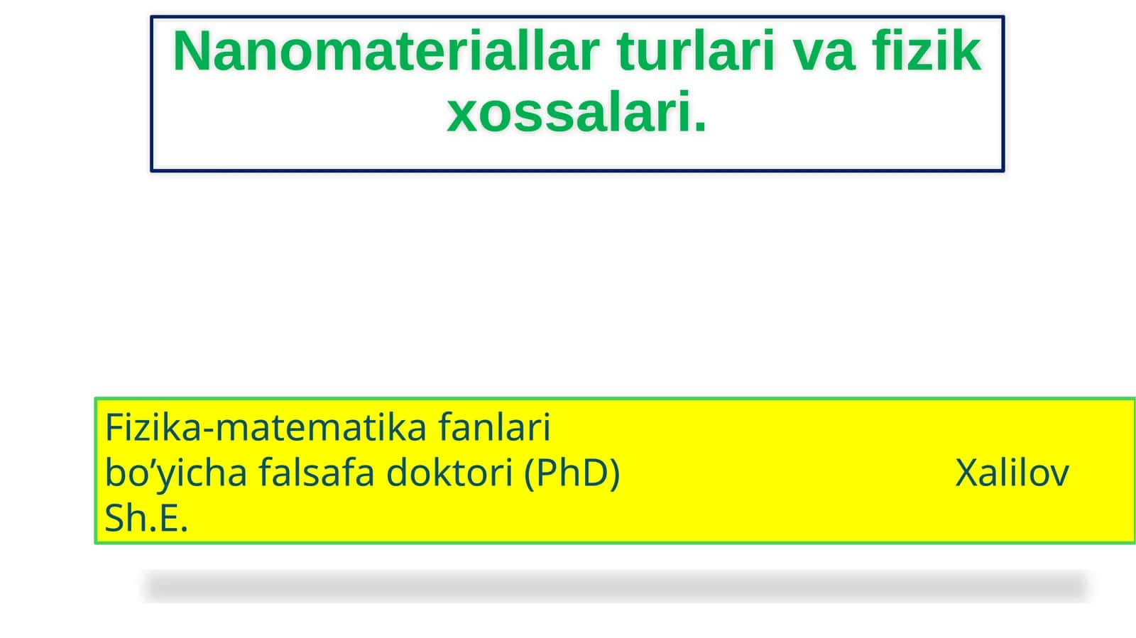 Nanomateriallar turlari va fizik xossalari