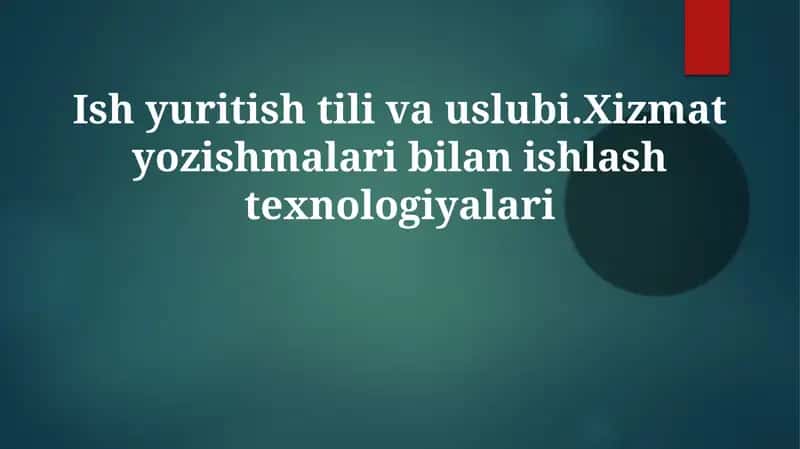 Ishyurit ish tiliva uslubi. Xizmat yozishmalaribilan ishlashtexnologiyalari