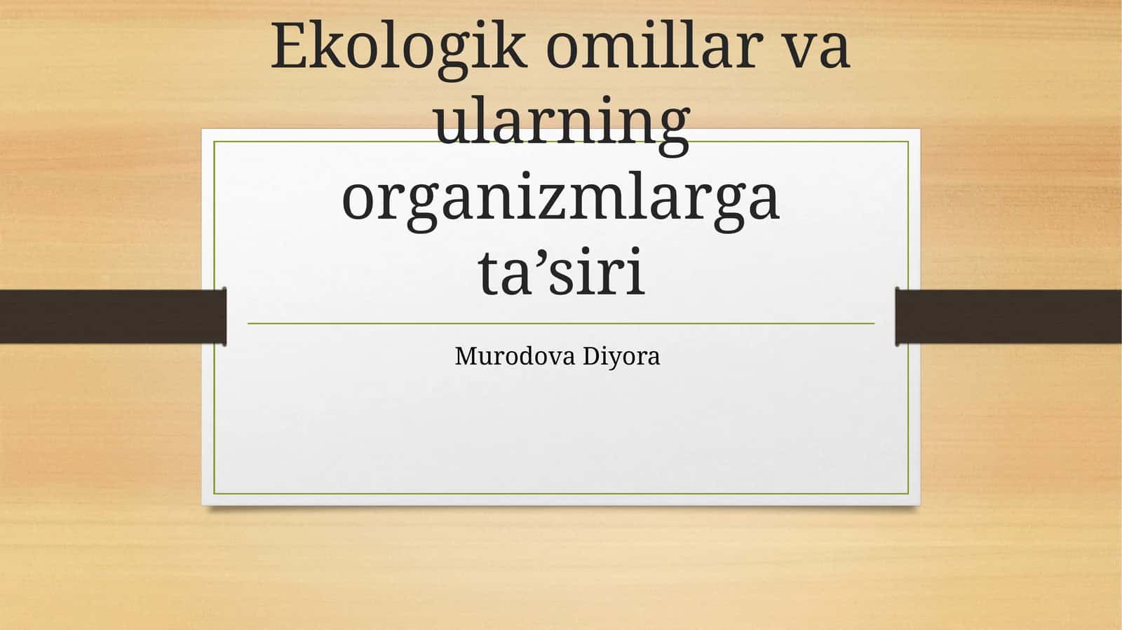 Ekologik omillar va ularning organizmlarga ta’siri