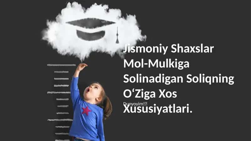 Jismoniy Shaxslar Mol-Mulkiga Solinadigan Soliqning O‘Ziga Xos Xususiyatlari