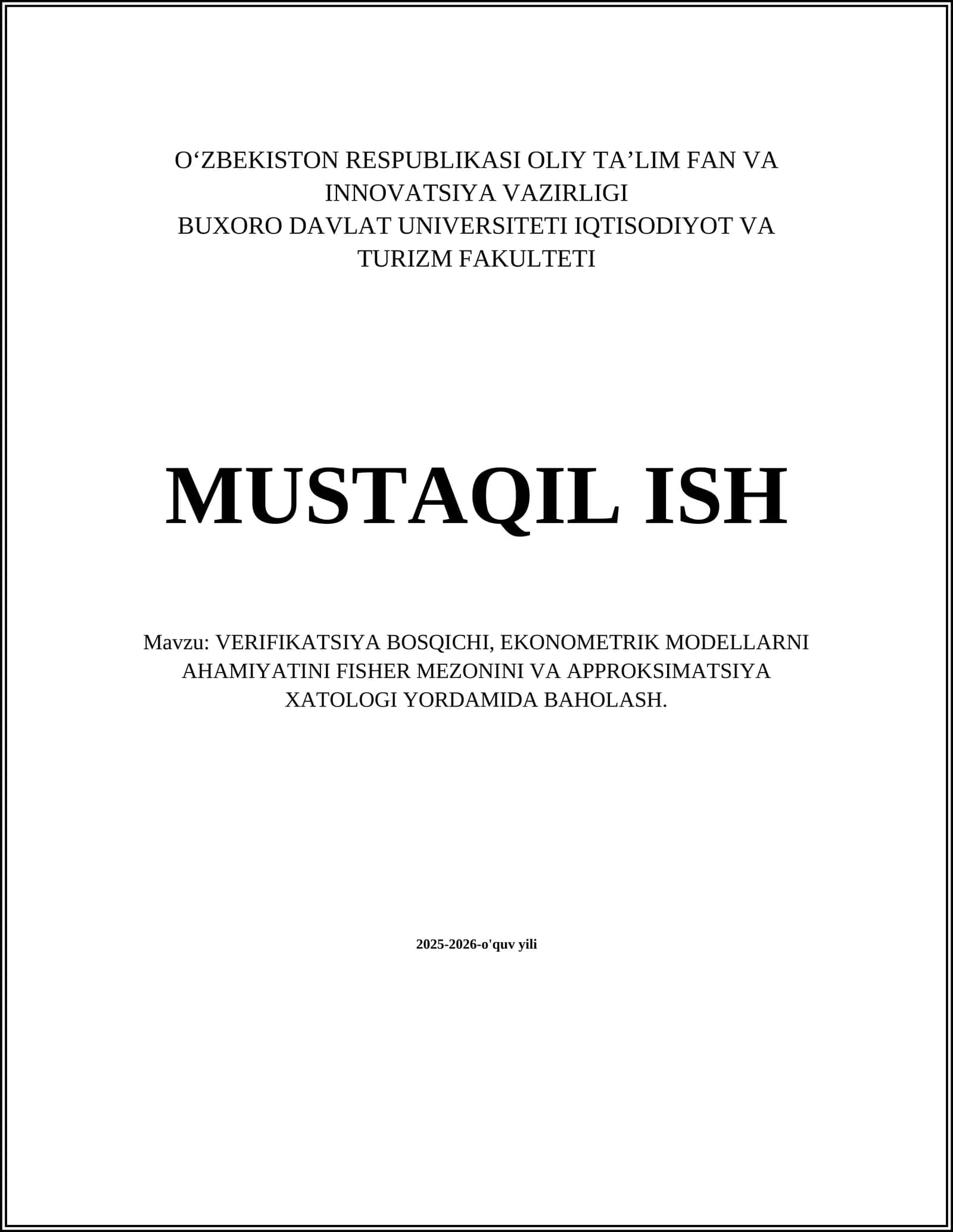 VERIFIKATSIYA BOSQICHI, EKONOMETRIK MODELLARNI AHAMIYATINI FISHER MEZONINI VA APPROKSIMATSIYA XATOLOGI YORDAMIDA BAHOLASH