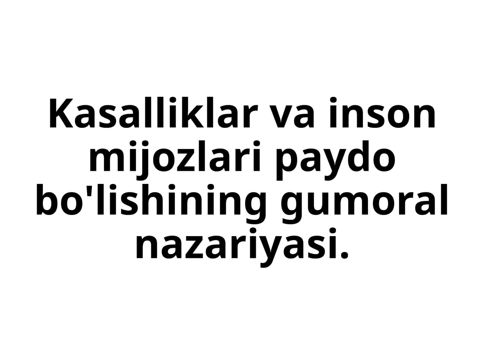 Kasalliklar va inson mijozlari paydo bo'lishining gumoral nazariyasi.