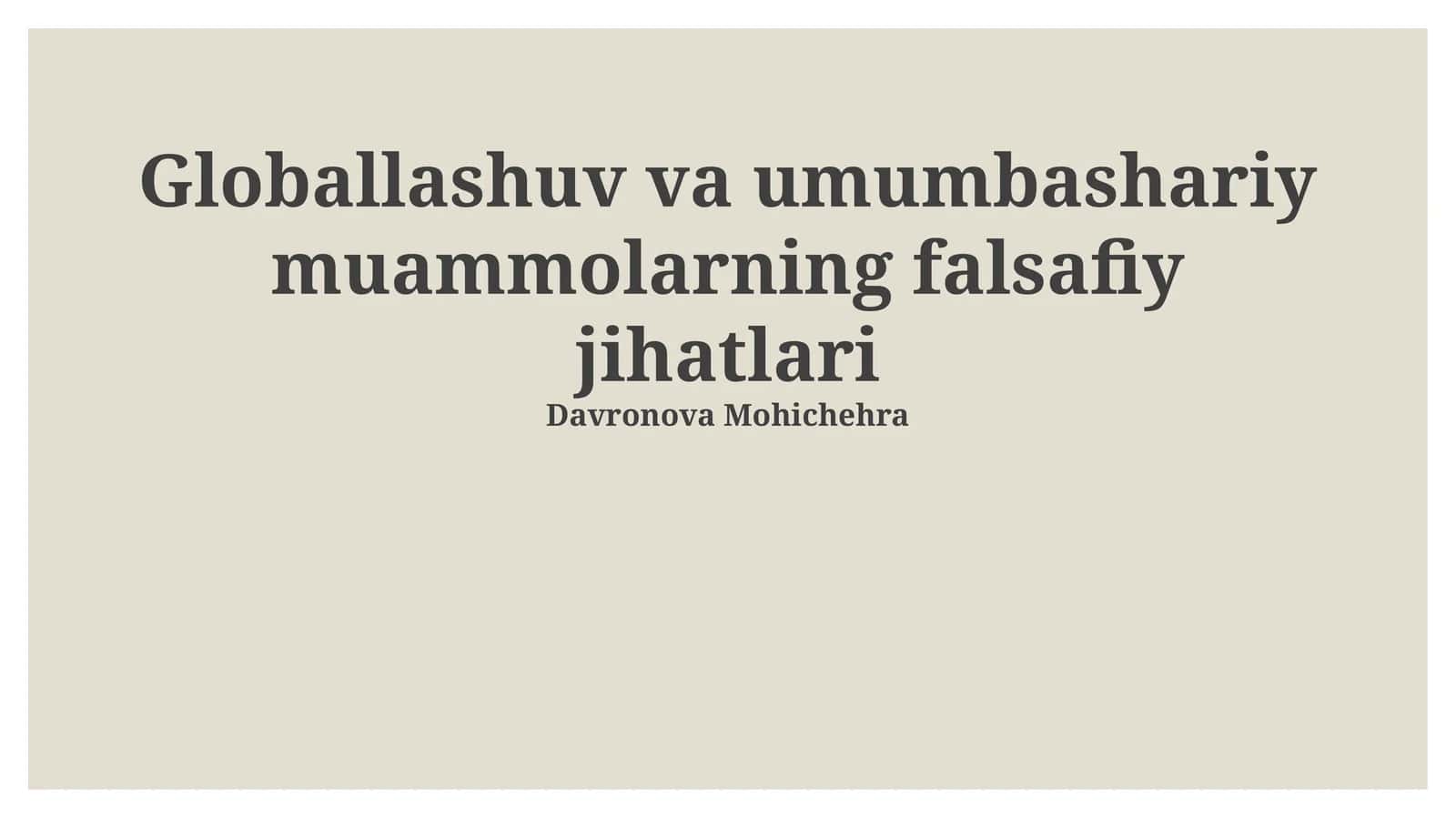 Globallashuv va umumbashariy muammolarning falsafiy jihatlari