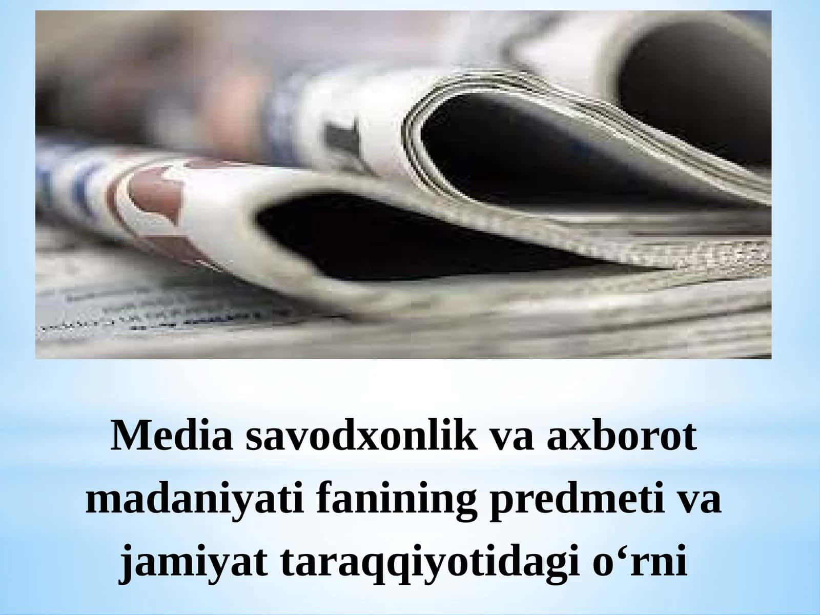 Mediasavodxonlik va axborot madaniyatining predmeti va jamiyattarqqiyotidagi o‘rni
