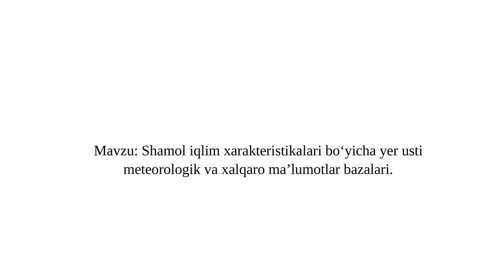 Shamol iqlim xarakteristikalari bo‘yicha yer usti meteorologik va xalqaro ma’lumotlar bazalari