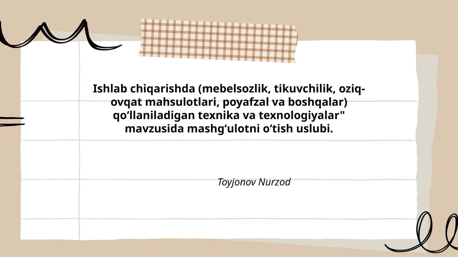 Ishlab chiqarishda (mebelsozlik, tikuvchilik, oziq-ovqat mahsulotlari, poyafzal va boshqalar) qoʻllaniladigan texnika va texnologiyalar