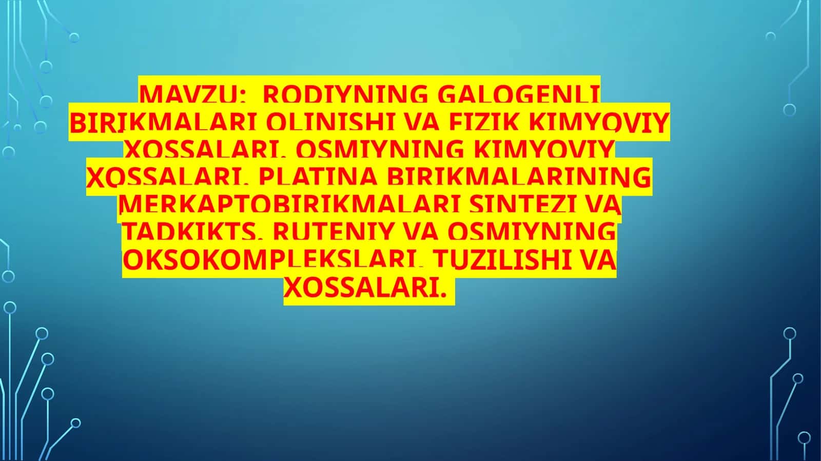 Rodiyning galogenli birikmalari olinishi va fizik kimyoviy xossalari