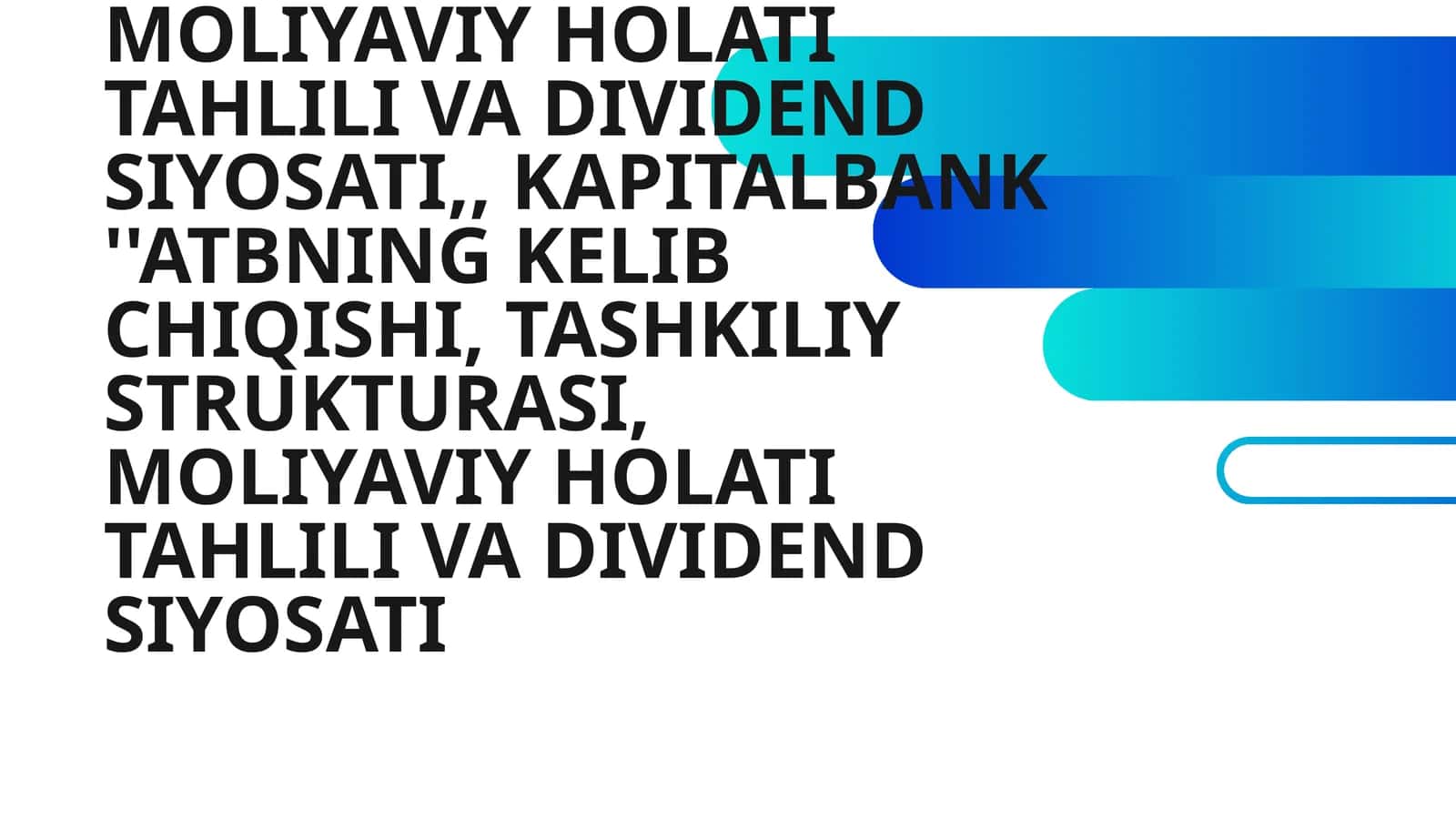 ,, KAPITALBANK ''ATBNING KELIB CHIQISHI, TASHKILIY STRUKTURASI, MOLIYAVIY HOLATI TAHLILI VA DIVIDEND SIYOSATI