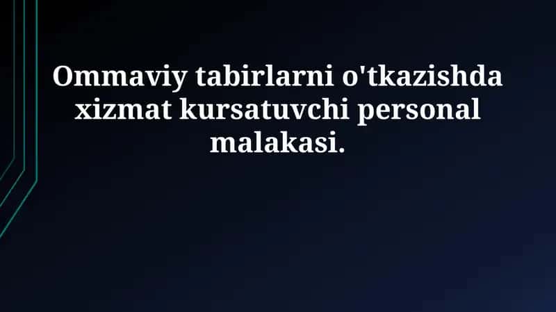 Ommaviy tabirlarni o'tkazishda xizmat kursatuvchi personal malakasi