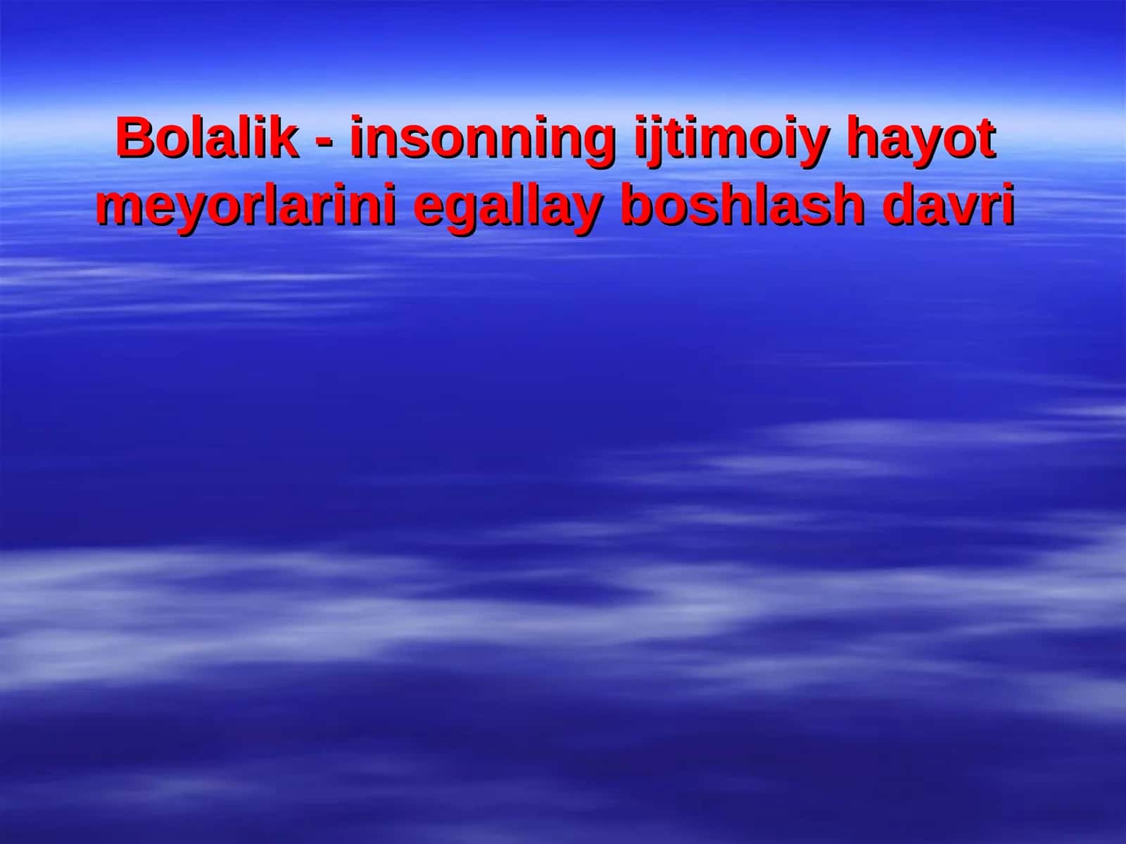 Bolalik - insonning ijtimoiy hayot meyorlarini egallay boshlash davri