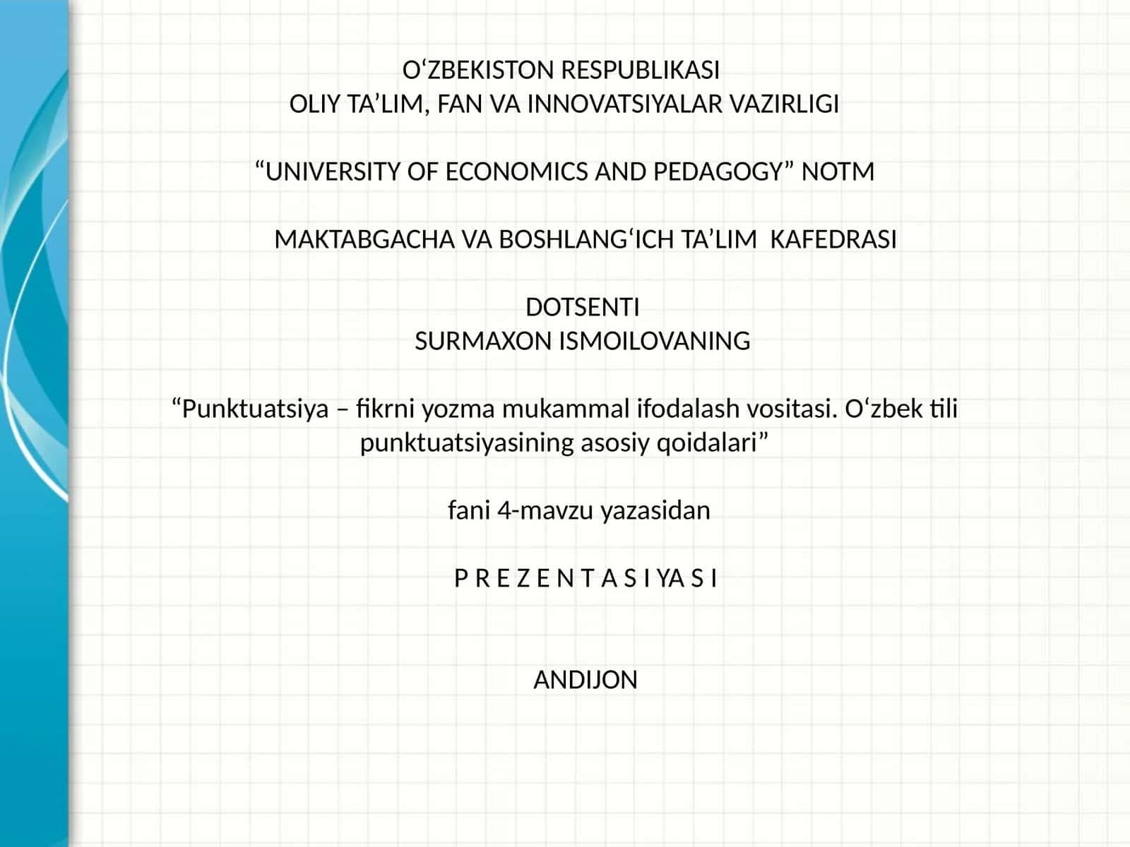 “Punktuatsiya – fikrni yozma mukammal ifodalash vositasi. O‘zbek tili punktuatsiyasining asosiy qoidalari”