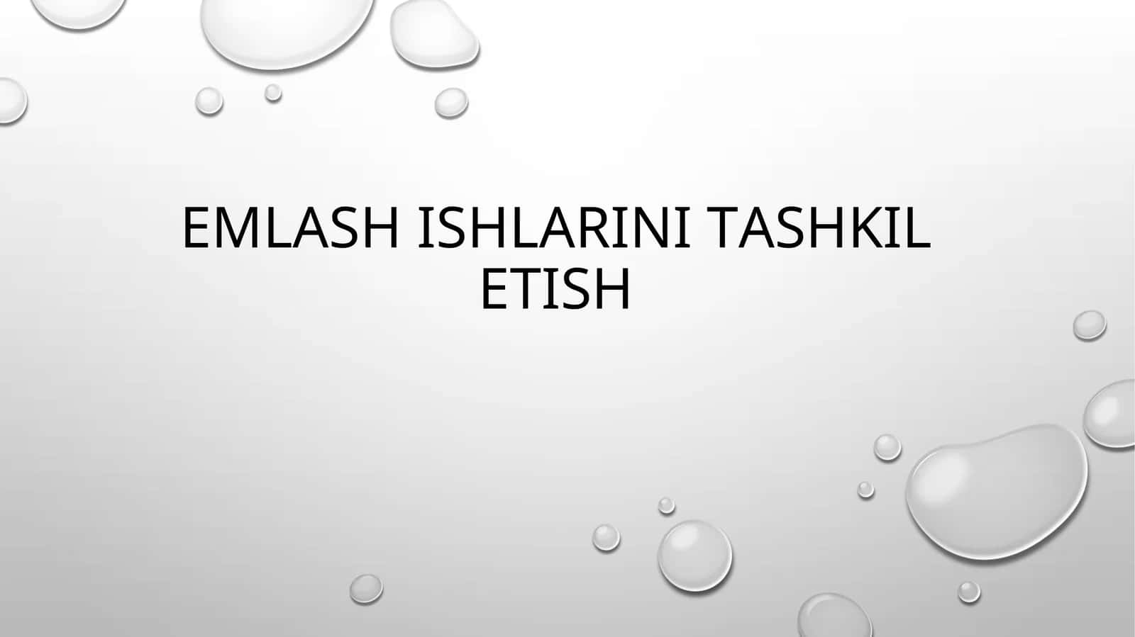 EMLАSH ISHLАRINI TАSHKIL ETISH