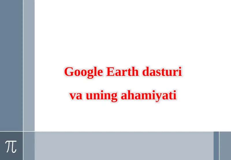 Google Earth dasturini mukammal yuklab olish