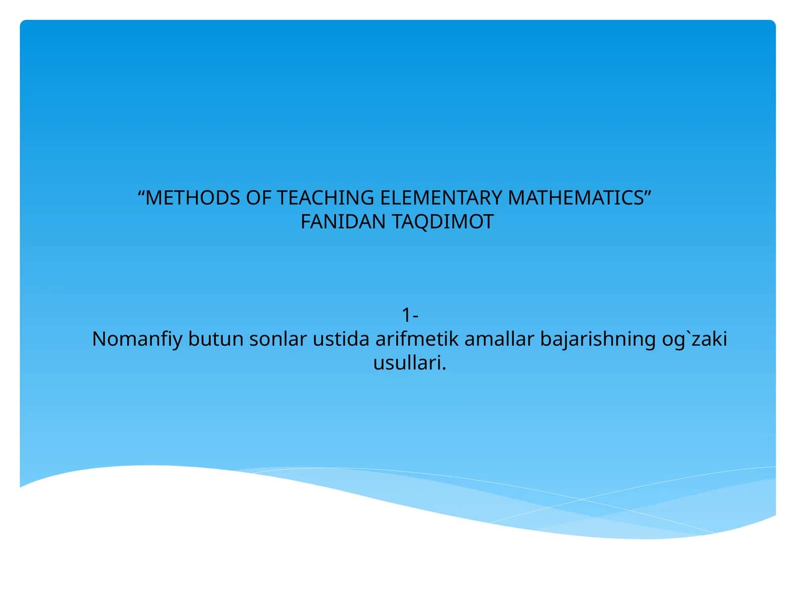 METHODS OF TEACHING ELEMENTARY MATHEMATICS