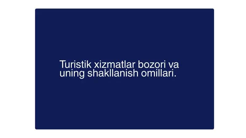 Turistik xizmatlar bozori va uning shakllanish omillari