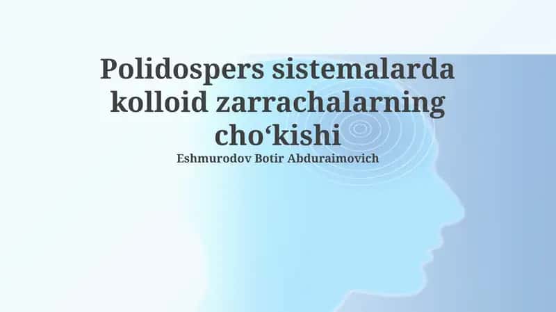 Kolloid zarrachalarning cho'kishiga oid asosiy tushunchalar