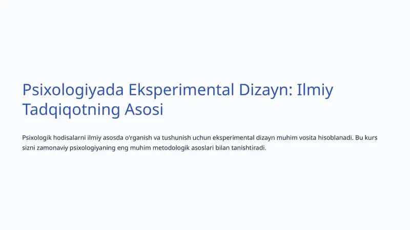 Psixologiyada Eksperimental Dizayn: Ilmiy Tadqiqotning Asosi