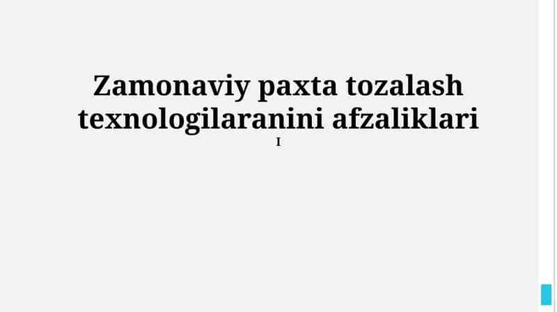Zamonaviy paxta tozalash texnologilaranini afzaliklari