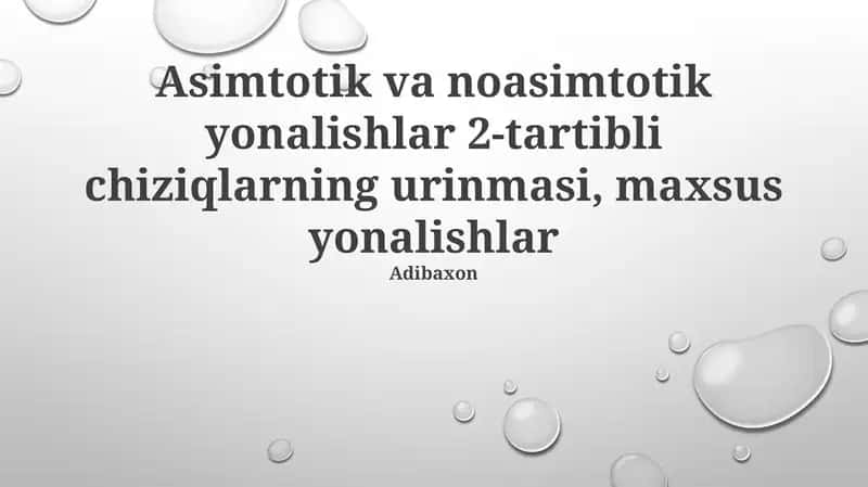 Asimptotik va noasimtotik yonalishlar 2-tartibli chiziqlarning urinmasi, maxsus yonalishlar