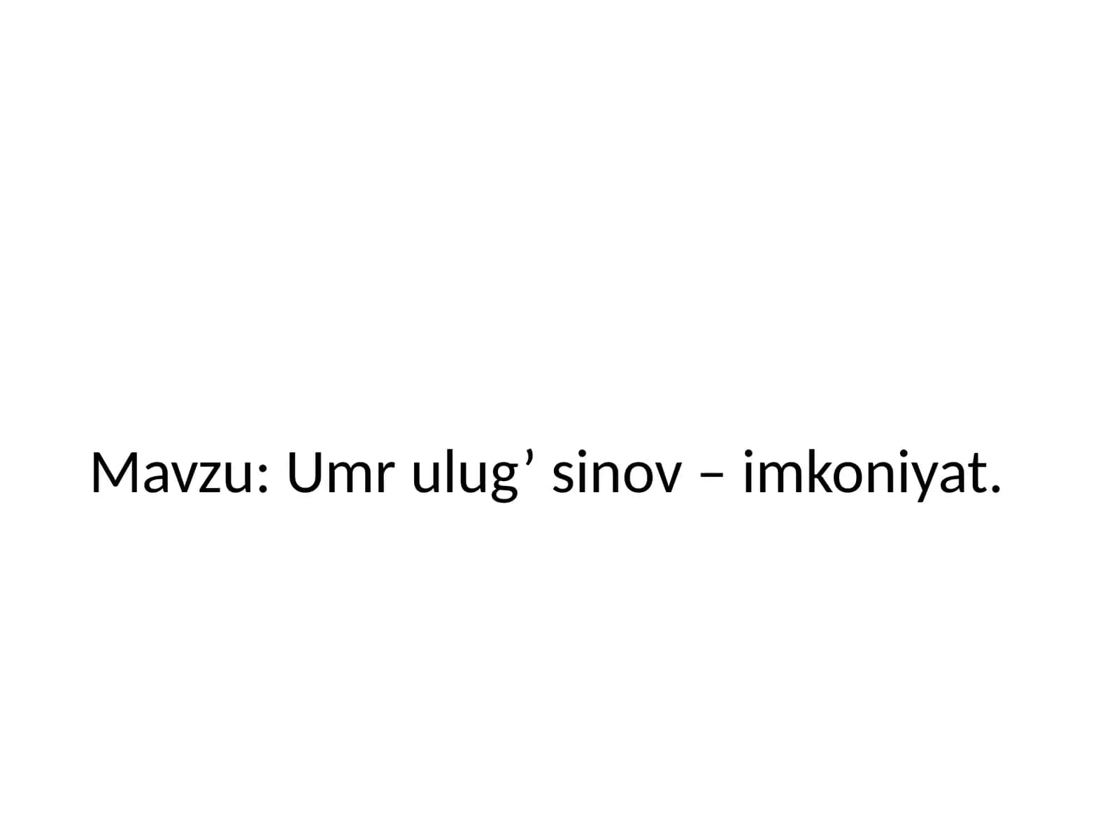 Umr ulug’ sinov – imkoniyat