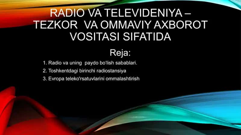 Radio va televideniya – tezkor va ommaviy axborot vositasi sifatida